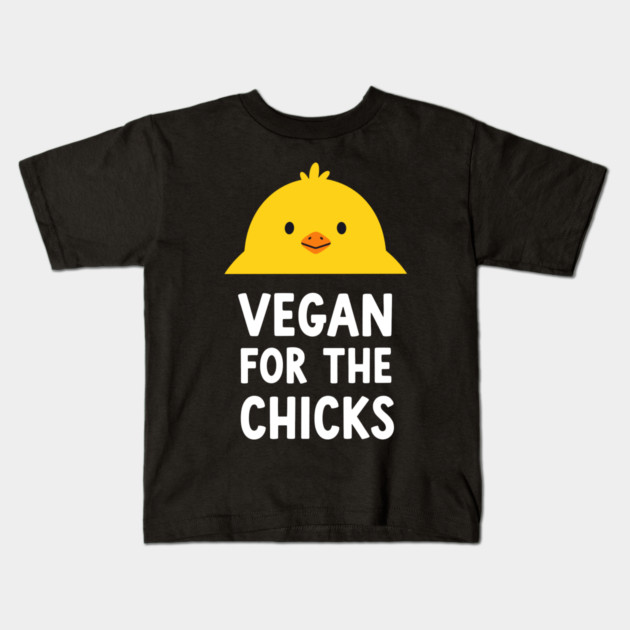Vegan For The Chicks Kids T-Shirt by enrynz
