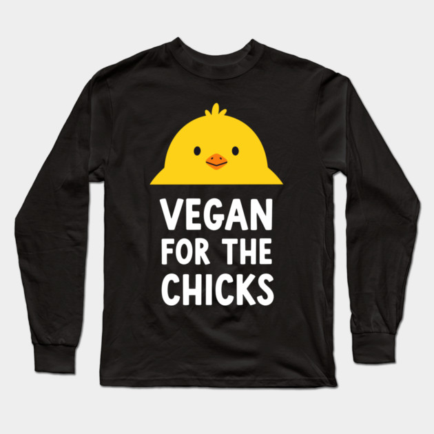 Vegan For The Chicks Long Sleeve T-Shirt by enrynz