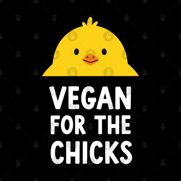Vegan For The Chicks by enrynz