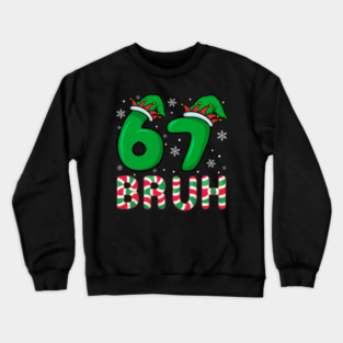 67 Bruh Christmas Elf Hat Candy Cane Crewneck Sweatshirt