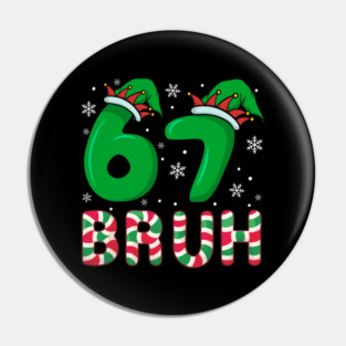 67 Bruh Christmas Elf Hat Candy Cane Pin