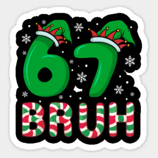 67 Bruh Christmas Elf Hat Candy Cane Sticker