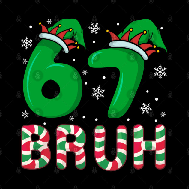 67 Bruh Christmas Elf Hat Candy Cane by Creatifly Graphic Tees