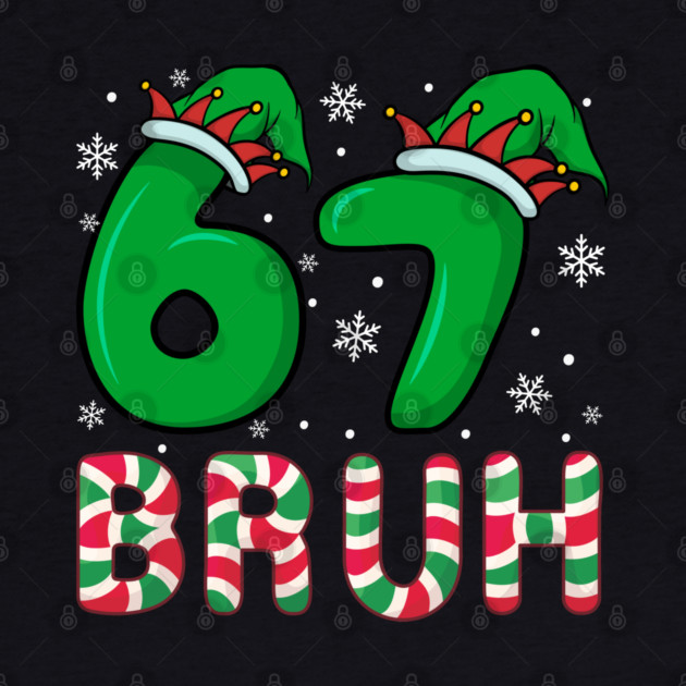 67 Bruh Christmas Elf Hat Candy Cane by Creatifly Graphic Tees
