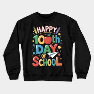 100th Day of School Teachers Happy 100 Days Crewneck Sweatshirt