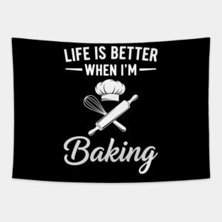 Life is Better When I'm Baking Tapestry