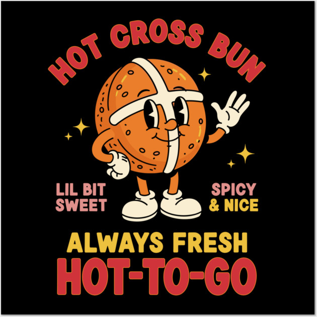 Sassy Hot Cross Bun Wall Art by Digironin