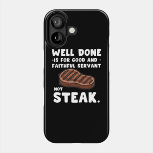 Sizzling Steak Phone Case