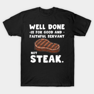 Sizzling Steak T-Shirt