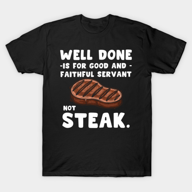 Sizzling Steak T-Shirt by enrynz