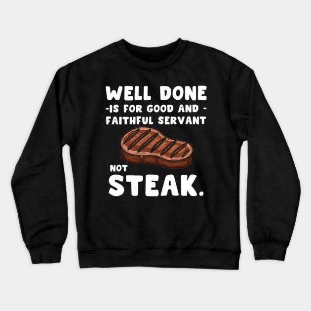Sizzling Steak Crewneck Sweatshirt by enrynz