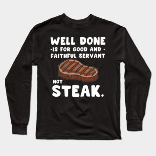 Sizzling Steak Long Sleeve T-Shirt
