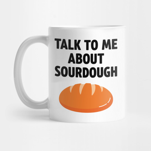 Talk To Me About Sourdough by enrynz