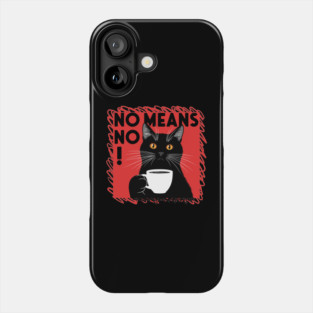 No Means No Phone Case