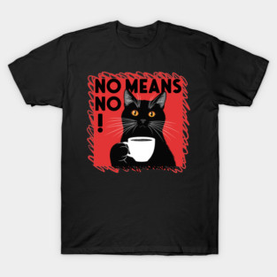 No Means No T-Shirt