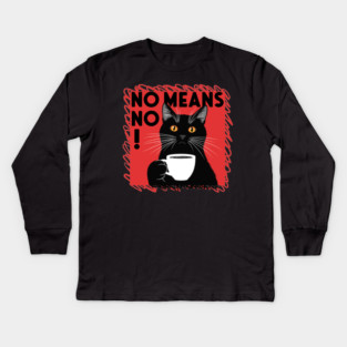 No Means No Kids Long Sleeve T-Shirt