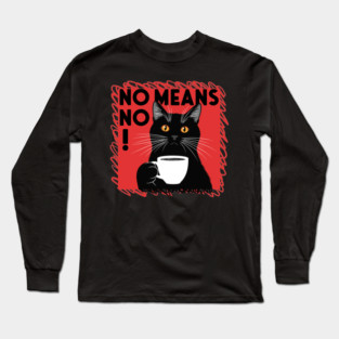 No Means No Long Sleeve T-Shirt