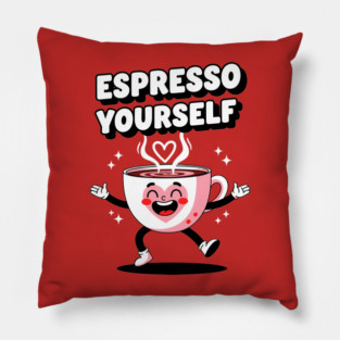 Espresso Yourself Pillow