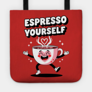 Espresso Yourself Tote