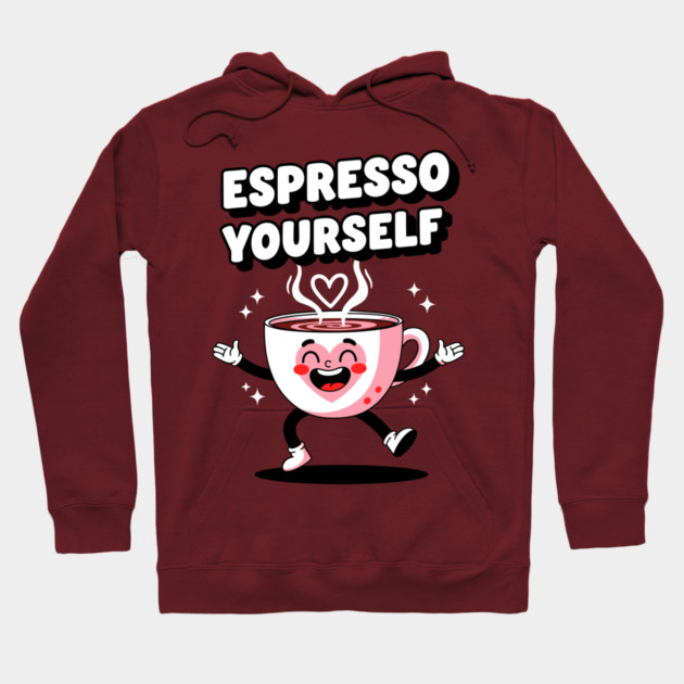 Espresso Yourself Hoodie by enrynz