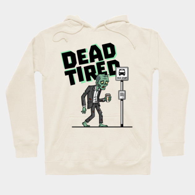 Dead Tired Hoodie by enrynz