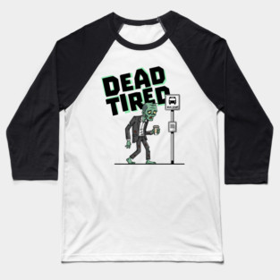 Dead Tired Baseball T-Shirt