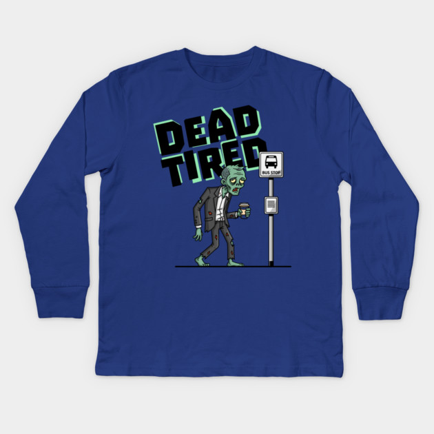 Dead Tired Kids Long Sleeve T-Shirt by enrynz