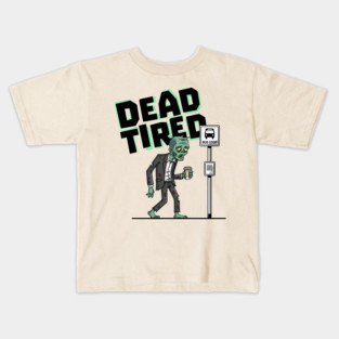 Dead Tired Kids T-Shirt