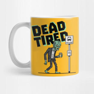 Dead Tired Mug