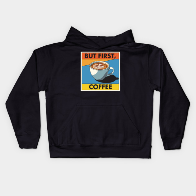 But First, Coffee Kids Hoodie by enrynz