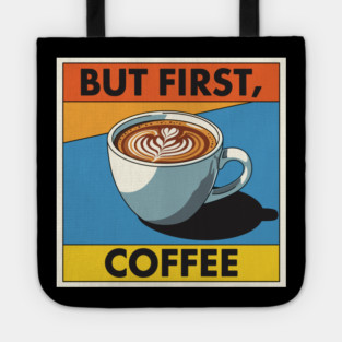But First, Coffee Tote
