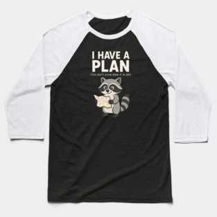 Funny Raccoon Overthinking Quote – I Have a Plan But Don’t Know What It Is Yet – Cute Procrastination Humor Design Baseball T-Shirt