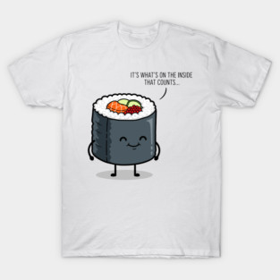 It's What's on the Inside That Counts T-Shirt