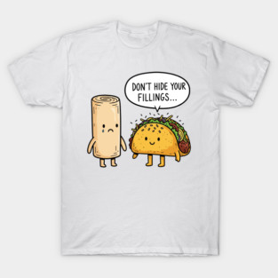 Don't Hide Your Fillings T-Shirt