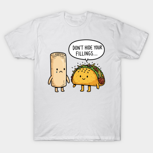 Don't Hide Your Fillings T-Shirt by enrynz