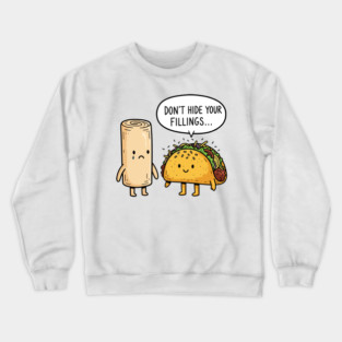 Don't Hide Your Fillings Crewneck Sweatshirt