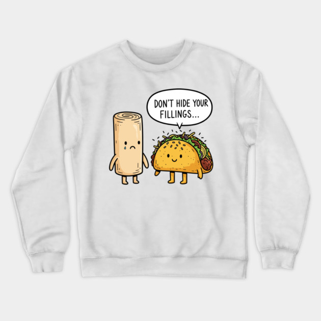 Don't Hide Your Fillings Crewneck Sweatshirt by enrynz