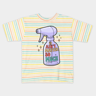 It Aint Matter So Much Kids T-Shirt