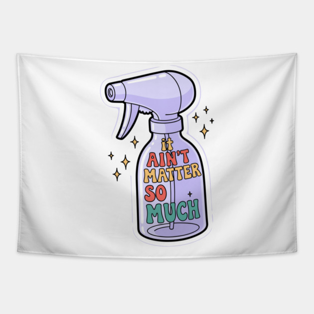 It Aint Matter So Much Tapestry by enrynz