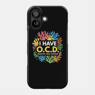 Obsessive Coral Disorder Phone Case