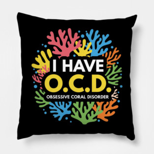 Obsessive Coral Disorder Pillow