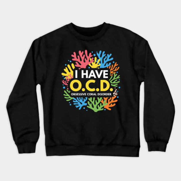Obsessive Coral Disorder Crewneck Sweatshirt by enrynz