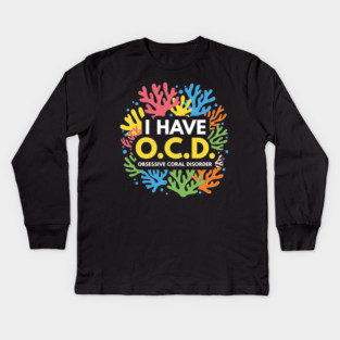Obsessive Coral Disorder Kids Long Sleeve T-Shirt
