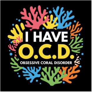 Obsessive Coral Disorder Posters and Art