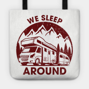 We Sleep Around Cheeky RV Wanderlust Humor Tote