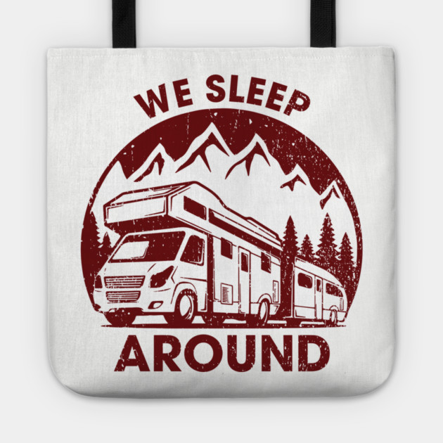 We Sleep Around Cheeky RV Wanderlust Humor Tote by Anticorporati