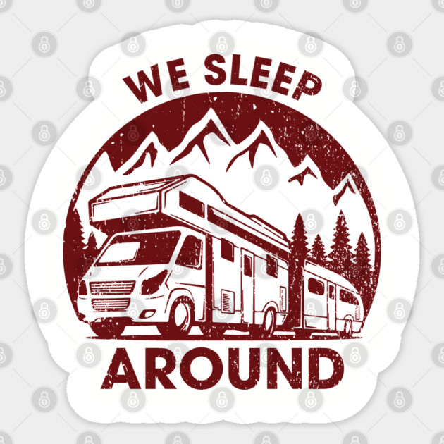 We Sleep Around Cheeky RV Wanderlust Humor Sticker by Anticorporati