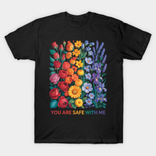 You Are Safe With Me Equality Wildflowers LGBT Support Pride T-Shirt