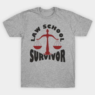 Law School Survivor Future Lawyer Humor T-Shirt