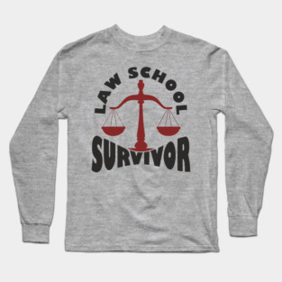 Law School Survivor Future Lawyer Humor Long Sleeve T-Shirt